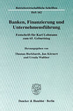 Banken, Finanzierung und Unternehmensführung. von Burkhardt,  Thomas, Körnert,  Jan, Walther,  Ursula