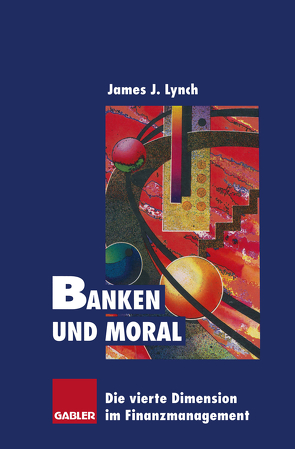Banken und Moral von Lynch,  James J.