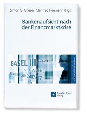 Bankenaufsicht nach der Finanzmarktkrise von Grieser,  Simon G, Heemann,  Manfred