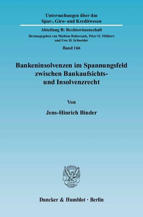 Bankeninsolvenzen im Spannungsfeld zwischen Bankaufsichts- und Insolvenzrecht. von Binder,  Jens-Hinrich