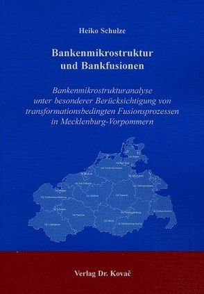 Bankenmikrostruktur und Bankfusionen von Schulze,  Heiko