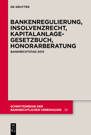 Bankenregulierung, Insolvenzrecht, Kapitalanlagegesetzbuch, Honorarberatung von Bitter,  Georg, Escher,  Markus, et al., Höche,  Thorsten