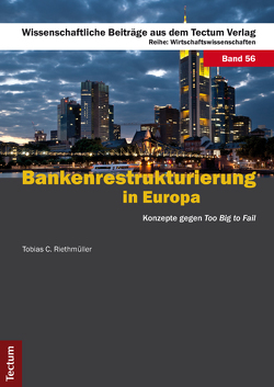 Bankenrestrukturierung in Europa von Riethmüller,  Tobias C.