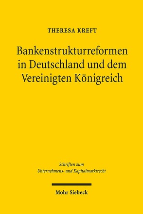 Bankenstrukturreformen in Deutschland und dem Vereinigten Königreich von Kreft,  Theresa
