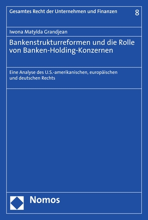 Bankenstrukturreformen und die Rolle von Banken-Holding-Konzernen von Grandjean,  Iwona Matylda