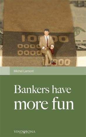 Bankers have more fun von Lemont,  Michel