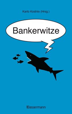 Bankerwitze von Kostnix,  Karlo