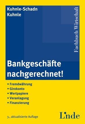 Bankgeschäfte nachgerechnet! von Kuhnle,  Rainer, Kuhnle-Schadn,  Alexandra