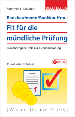 Bankkaufmann/Bankkauffrau: Fit für die mündliche Prüfung von Rotermund,  Heinz H., Schubert,  Andrea