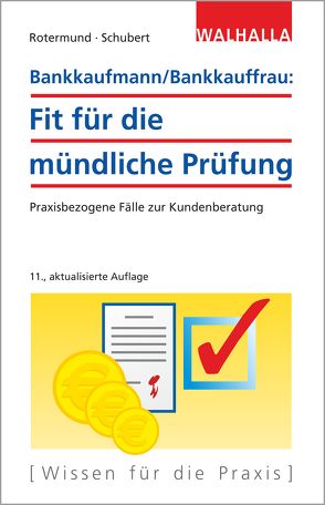 Bankkaufmann/Bankkauffrau: Fit für die mündliche Prüfung von Rotermund,  Heinz H., Schubert,  Andrea
