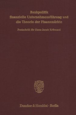 Bankpolitik, finanzielle Unternehmensführung und die Theorie der Finanzmärkte. von Rudolph,  Bernd, Wilhelm,  Jochen