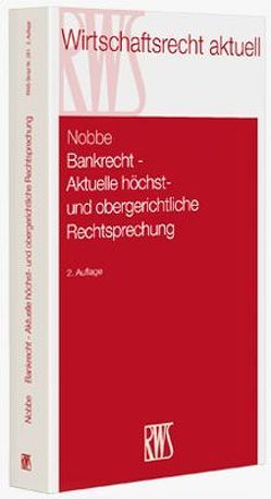 Bankrecht – Aktuelle höchst- und obergerichtliche Rechtsprechung von Ellenberger,  Jürgen, Nobbe,  Gerd, Pamp,  Rüdiger