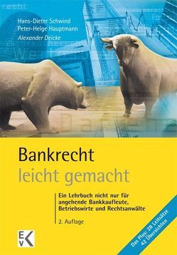 Bankrecht – leicht gemacht. von Deicke,  Alexander, Hauptmann,  Peter-Helge, Schwind,  Hans-Dieter