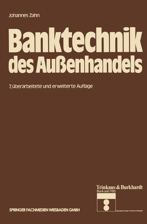 Banktechnik des Außenhandels von Zahn,  Johannes C. D.