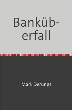 Banküberfall von Derungs,  Mark