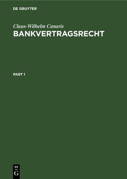 Bankvertragsrecht von Canaris,  Claus-Wilhelm