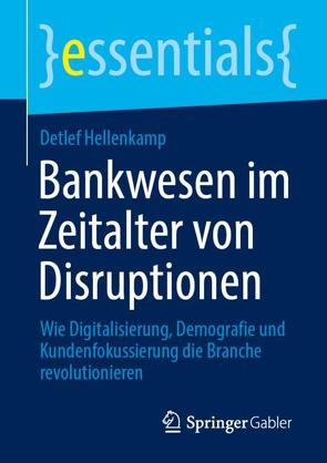 Bankwesen im Zeitalter von Disruptionen von Hellenkamp,  Detlef