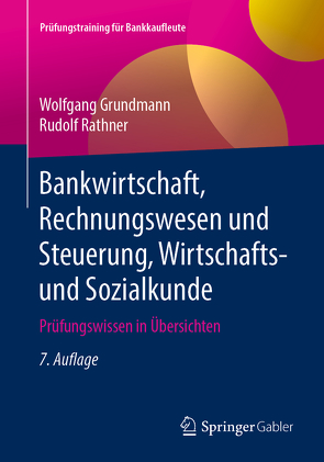 Bankwirtschaft, Rechnungswesen und Steuerung, Wirtschafts- und Sozialkunde von Grundmann,  Wolfgang, Rathner,  Rudolf