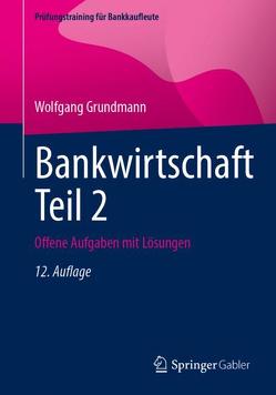 Bankwirtschaft Teil 2 von Grundmann,  Wolfgang