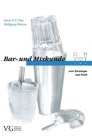 Bar- und Mixkunde von Otto,  Horst H, Remus,  Wolfgang