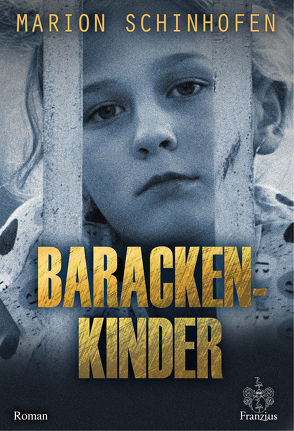 Barackenkinder von Schinhofen,  Marion