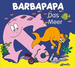 Barbapapa. Das Meer von Taylor,  Talus, Tison,  Annette