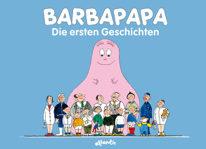 Barbapapa. Die ersten Geschichten von Taylor,  Talus, Tison,  Annette