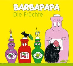 Barbapapa. Die Früchte von Taylor,  Talus, Tison,  Annette