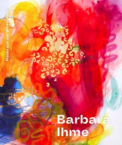 Barbara Ihme – Malen aus der Wirklichkeit von Ihme,  Barbara