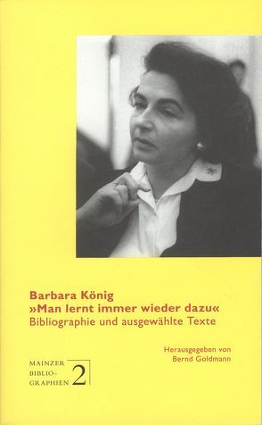 Barbara König: „Man lernt immer wieder dazu“ von Goldmann,  Bernd