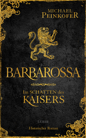 Barbarossa – Im Schatten des Kaisers von Peinkofer,  Michael