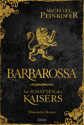 Barbarossa – Im Schatten des Kaisers von Peinkofer,  Michael