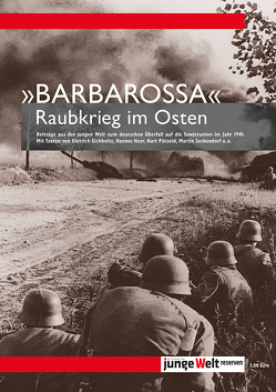 „BARBAROSSA“ von Eichholtz,  Dietrich, Heer,  Hannes, Huth,  Stefan, Killius,  Rosemarie, Pätzold,  Kurt, Schölzel,  Arnold, Seckendorf,  Martin, Stefan,  Huth