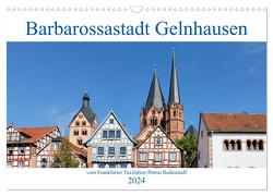 Barbarossastadt Gelnhausen vom Frankfurter Taxifahrer Petrus Bodenstaff (Wandkalender 2024 DIN A3 quer), CALVENDO Monatskalender von Bodenstaff,  Petrus