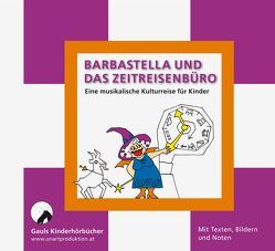 Barbastella und das Zeitreisenbüro von Aberer,  Rolf, Gabriel,  Ulrich, Kremmel,  Susanne, Wohlgenannt,  Werner