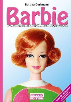 Barbie-Puppen-Preisführer 2015/2016 von Dorfmann,  Bettina, Wellhausen & Marquardt Medien