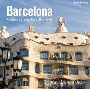 Barcelona von Frankfurter Allgemeine Archiv, Grabe,  Sabine, Kästle,  Markus, Kienemann-Zaradic,  Uta, Pessler,  Olaf