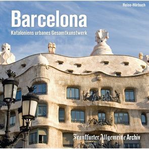 Barcelona von Frankfurter Allgemeine Archiv, Grabe,  Sabine, Kästle,  Markus, Kienemann-Zaradic,  Uta, Pessler,  Olaf