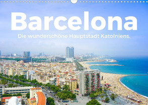 Barcelona – Die wunderschöne Hauptstadt Kataloniens. (Wandkalender 2023 DIN A3 quer) von Scott,  M.