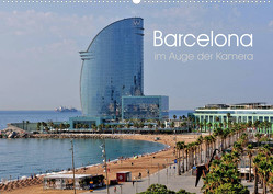 Barcelona im Auge der Kamera (Wandkalender 2023 DIN A2 quer) von Roletschek,  Ralf
