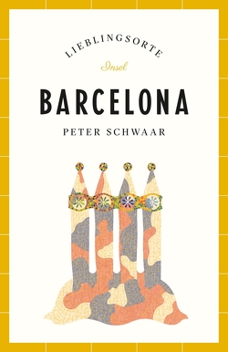 Barcelona – Lieblingsorte von Schwaar,  Peter