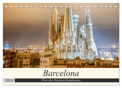 Barcelona – Über den Dächern Kataloniens (Tischkalender 2024 DIN A5 quer), CALVENDO Monatskalender von Nawrocki,  Markus