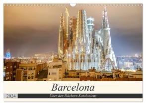 Barcelona – Über den Dächern Kataloniens (Wandkalender 2024 DIN A3 quer), CALVENDO Monatskalender von Nawrocki,  Markus