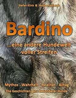 Bardino…eine andere Hundewelt voller Streifen von Klink,  Stefan, Podlesak,  Jessika
