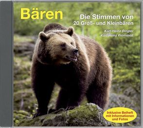 Bären – Die Stimmen von 20 Groß- und Kleinbären von Dingler,  Karl H, Frommolt,  Karl H