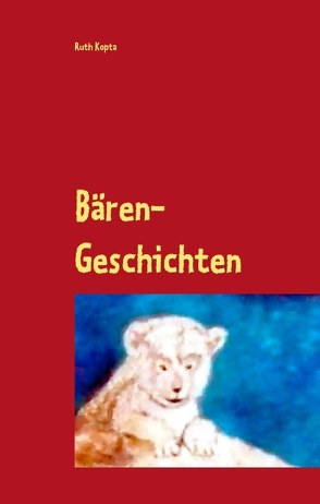 Bären-Geschichten von Kopta,  Ruth