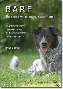 BARF – Biologisch Artgerechtes Rohes Futter für Hunde von Simon,  Swanie