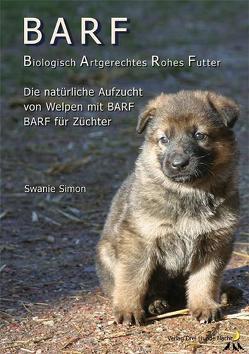 BARF – Biologisch Artgerechtes Rohes Futter für Welpen und trächtige Hündinnen von Simon,  Swanie