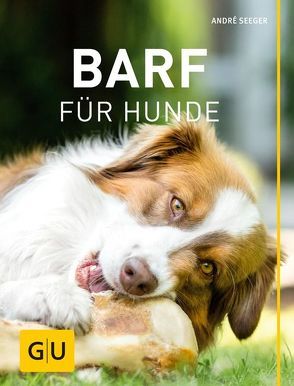 BARF für Hunde von Seeger,  André