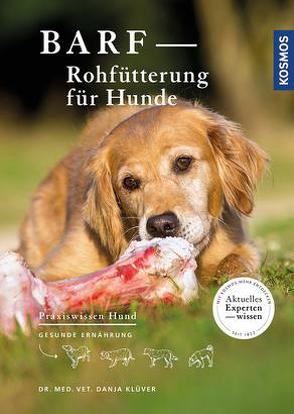 BARF – Rohfütterung für Hunde von Klüver,  Danja